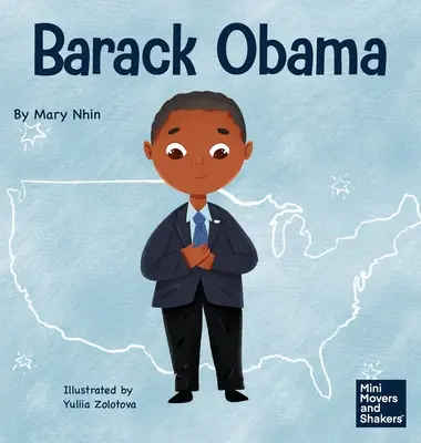 Barack Obama : Un livre pour enfants sur le fait de devenir le premier président noir des États-Unis - Barack Obama: A Kid's Book About Becoming the First Black President of the United States