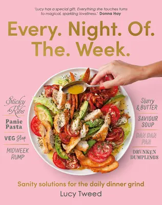 Tous les soirs de la semaine : Solutions de santé pour le dîner quotidien - Every Night of the Week: Sanity Solutions for the Daily Dinner Grind