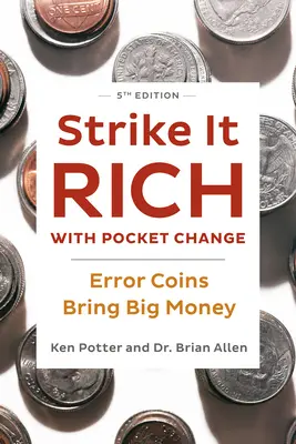 La monnaie de poche : une source d'enrichissement : Les pièces de monnaie erronées rapportent gros - Strike It Rich with Pocket Change: Error Coins Bring Big Money