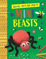 Artisanat animalier : Minibêtes - Animal Arts and Crafts: Minibeasts