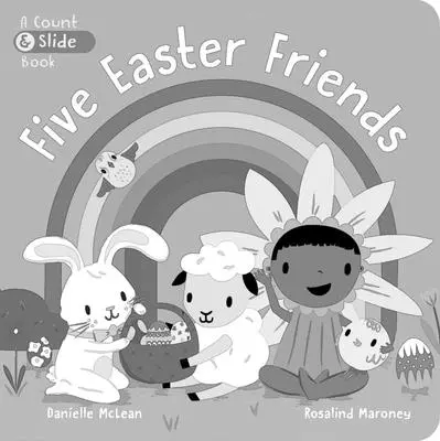 Cinq amis de Pâques : Un livre à compter et à glisser - Five Easter Friends: A Count & Slide Book