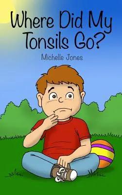 Où sont passées mes amygdales ? - Where Did My Tonsils Go?