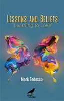 Leçons et croyances - Apprendre à aimer - Lessons and Beliefs - Learning to Love