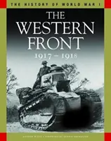 Front occidental 1917-1918 - De la crête de Vimy à Amiens et à l'Armistice - Western Front 1917-1918 - From Vimy Ridge to Amiens and the Armistice