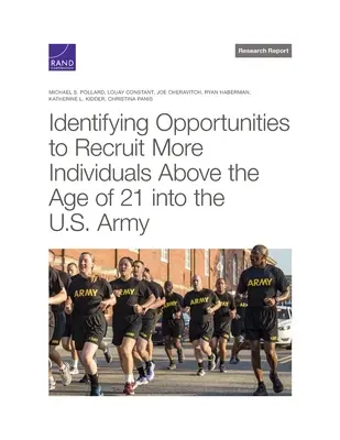 Identifier les possibilités de recruter davantage de personnes âgées de plus de 21 ans dans l'armée américaine - Identifying Opportunities to Recruit More Individuals Above the Age of 21 Into the U.S. Army