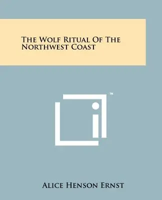 Le rituel du loup sur la côte nord-ouest - The Wolf Ritual Of The Northwest Coast