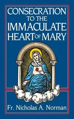 Consécration au Cœur Immaculé de Marie - Consecration to the Immaculate Heart of Mary