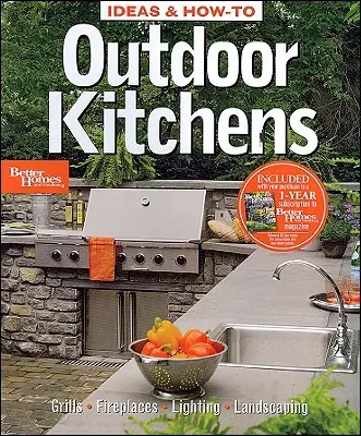 Ideas and How-to Outdoor Kitchens : Better Homes and Gardens - Ideas and How-to Outdoor Kitchens: Better Homes and Gardens