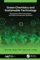 Chimie verte et technologie durable : Systèmes biologiques, pharmaceutiques et macromoléculaires - Green Chemistry and Sustainable Technology: Biological, Pharmaceutical, and Macromolecular Systems