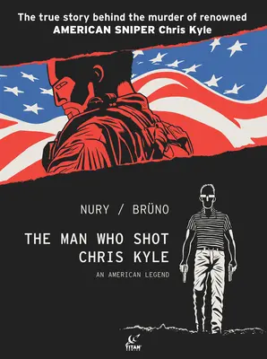 L'homme qui a tué Chris Kyle : une légende américaine - The Man Who Shot Chris Kyle: An American Legend