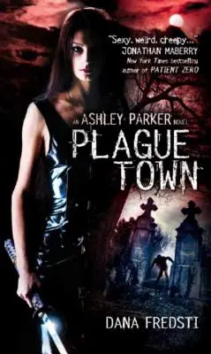 La ville de la peste : un roman d'Ashley Parker - Plague Town: An Ashley Parker Novel