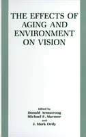 Les effets du vieillissement et de l'environnement sur la vision - The Effects of Aging and Environment on Vision