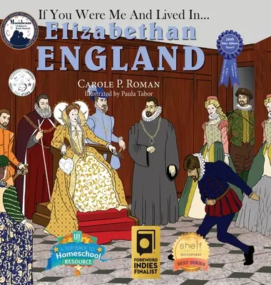 Si tu étais moi et que tu vivais en... L'Angleterre élisabéthaine : Une introduction aux civilisations à travers le temps - If You Were Me and Lived in... Elizabethan England: An Introduction to Civilizations Throughout Time