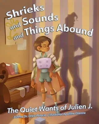 Des cris, des sons et des choses à profusion : Les envies tranquilles de Julien J. - Shrieks and Sounds and Things Abound: The Quiet Wants of Julien J.