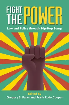 Fight the Power : Le droit et la politique à travers les chansons hip-hop - Fight the Power: Law and Policy Through Hip-Hop Songs