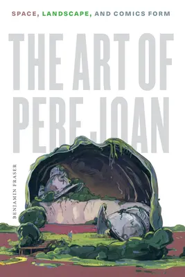 L'art de Pere Joan : espace, paysage et forme de la bande dessinée - The Art of Pere Joan: Space, Landscape, and Comics Form