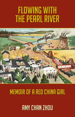 S'écouler avec la rivière des Perles : Mémoires d'une fille de la Chine rouge - Flowing with the Pearl River: Memoir of a Red China Girl