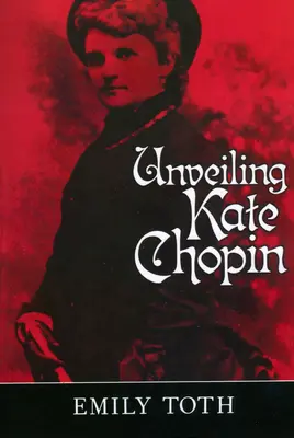 Dévoiler Kate Chopin - Unveiling Kate Chopin