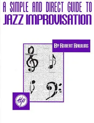 Un guide simple et direct de l'improvisation en jazz - A Simple and Direct Guide to Jazz Improvisation