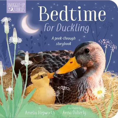 L'heure du coucher pour le canard : Un livre d'histoires à feuilleter - Bedtime for Duckling: A Peek-Through Storybook