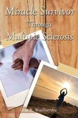 Le miraculé de la sclérose en plaques - Miracle Survivor Through Multiple Sclerosis