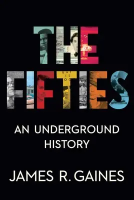 Les années cinquante : Une histoire clandestine - The Fifties: An Underground History