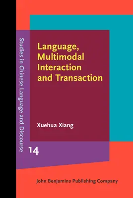 Langue, interaction multimodale et transaction - études d'un marché du sud de la Chine (Xiang Xuehua (University of Illinois at Chicago)) - Language, Multimodal Interaction and Transaction - Studies of a Southern Chinese marketplace (Xiang Xuehua (University of Illinois at Chicago))