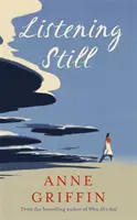 Listening Still - Le nouveau roman de l'auteur à succès de Quand tout est dit - Listening Still - The new novel by the bestselling author of When All is Said