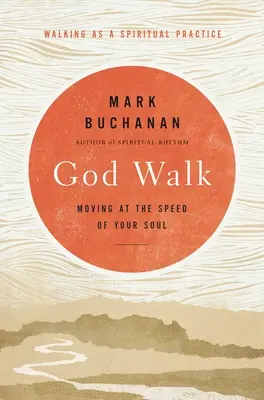 La marche de Dieu : Se déplacer à la vitesse de son âme - God Walk: Moving at the Speed of Your Soul