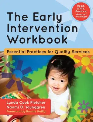 The Early Intervention Workbook : Pratiques essentielles pour des services de qualité - The Early Intervention Workbook: Essential Practices for Quality Services