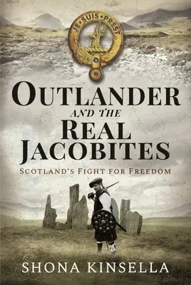 Outlander et les vrais jacobites : la lutte de l'Écosse pour les Stuarts - Outlander and the Real Jacobites: Scotland's Fight for the Stuarts