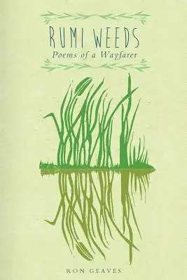 Rumi Weeds : Poèmes d'un voyageur - Rumi Weeds: Poems of a wayfarer