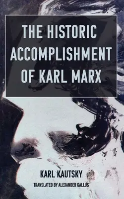 L'accomplissement historique de Karl Marx - The Historic Accomplishment of Karl Marx