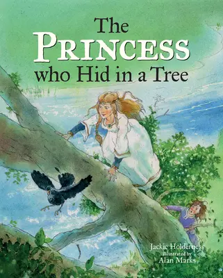La princesse qui se cachait dans un arbre : Une histoire anglo-saxonne - The Princess Who Hid in a Tree: An Anglo-Saxon Story