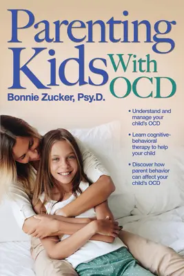 Parenting Kids with Ocd : Un guide pour comprendre et soutenir votre enfant atteint d'Ocd - Parenting Kids with Ocd: A Guide to Understanding and Supporting Your Child with Ocd