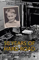 50 ans de route difficile - Le voyage d'un vagabond - 50 Years of Hard Road - A Vagrant's Journey