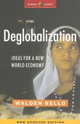 La démondialisation : Idées pour une nouvelle économie mondiale - Deglobalization: Ideas for a New World Economy