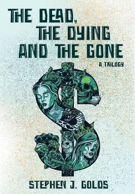 Les morts, les mourants et les disparus : une trilogie - The Dead, The Dying and The Gone: A Trilogy