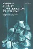 Stratégies pour la construction de théories en soins infirmiers - Strategies for Theory Construction in Nursing