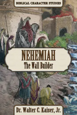 Néhémie : Le bâtisseur de murs - Nehemiah: The Wall Builder