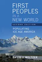 Les premiers peuples dans un nouveau monde : Le peuplement de l'Amérique à l'ère glaciaire - First Peoples in a New World: Populating Ice Age America