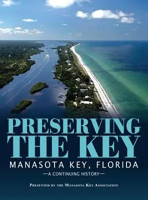 Préserver la clé : Manasota Key, Floride - Preserving the Key: Manasota Key, Florida