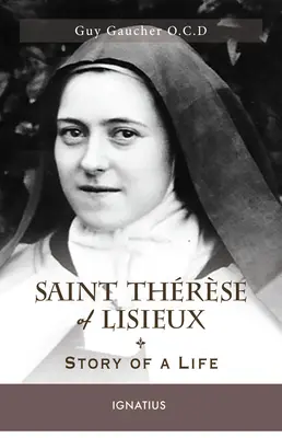 Sainte Thérèse de Lisieux : Histoire d'une vie - Saint Thrse of Lisieux: Story of a Life