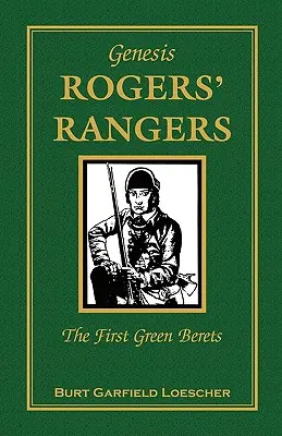 Genèse : Les Rangers de Rogers, les premiers Bérets verts : Le Corps - Genesis: Rogers' Rangers, The First Green Berets: The Corps