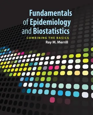 Principes fondamentaux de l'épidémiologie et de la biostatistique - Fundamentals of Epidemiology & Biostatistics