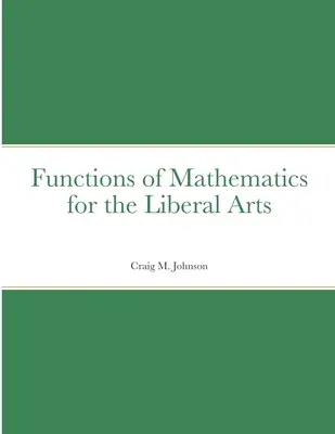 Les fonctions des mathématiques pour les arts libéraux - Functions of Mathematics for the Liberal Arts