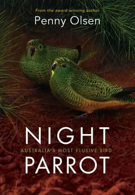 Perroquet de nuit : L'oiseau le plus insaisissable d'Australie - Night Parrot: Australia's Most Elusive Bird