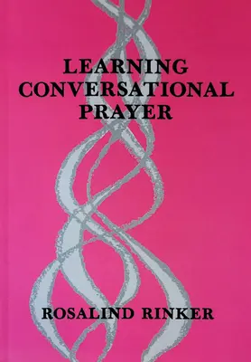 Apprendre la prière conversationnelle - Learning Conversational Prayer