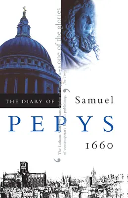 Journal de Samuel Pepys, Vol. 1 : 1660 - The Diary of Samuel Pepys, Vol. 1: 1660