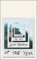 Le dernier bon enterrement de l'année - Un mémoire - Last Good Funeral of the Year - A Memoir